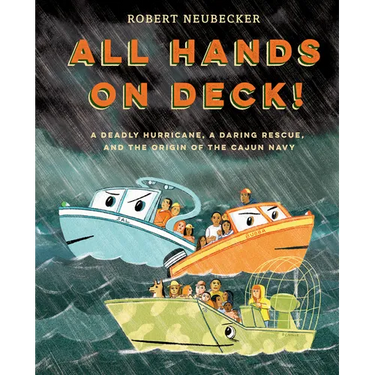 All Hands on Deck!: A Deadly Hurricane, a Daring Rescue, and the Origin of the Cajun Navy