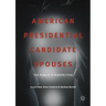 American Presidential Candidate Spouses: The Public's Perspective