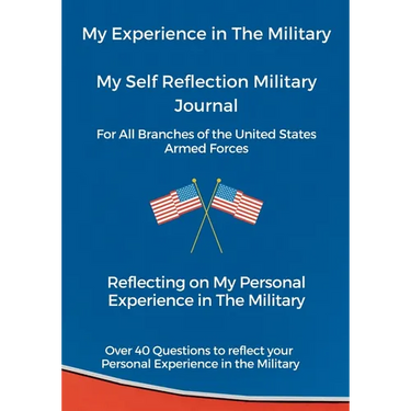 My Experience in The Military, My Self Reflection Military Journal