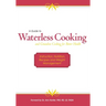 A Guide to Waterless Cooking: (and Greaseless Cooking for Better Health)