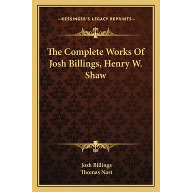 The Complete Works Of Josh Billings, Henry W. Shaw