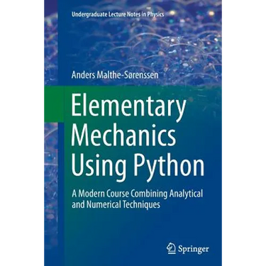 Elementary Mechanics Using Python: A Modern Course Combining Analytical and Numerical Techniques
