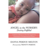 Angel in the Nursery: DESTINY FULFILLED: A Mother's Memoir on How She Stopped the Transmission of Intergenerational Trauma