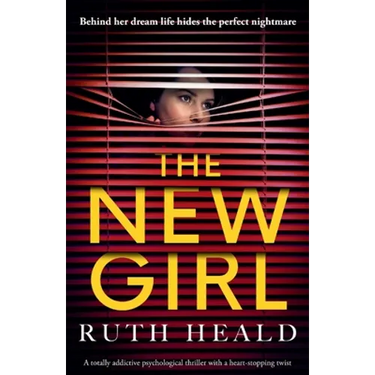 The New Girl: A totally addictive psychological thriller with a heart-stopping twist