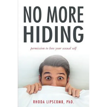 No More Hiding: Permission to love your sexual self