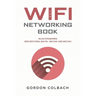 The WiFi Networking Book: WLAN Standards: IEEE 802.11 bgn, 802.11n, 802.11ac and 802.11ax