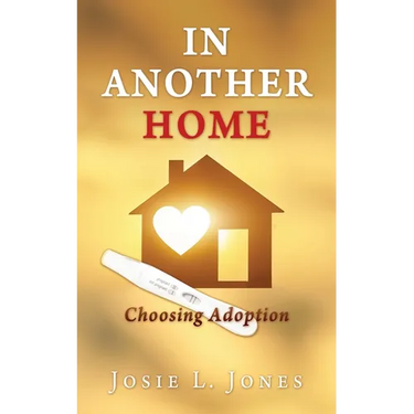 In Another Home: Choosing Adoption