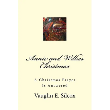 Annie and Willies Christmas: A Christmas Prayer Answered