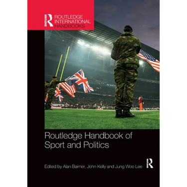 Routledge Handbook of Sport and Politics