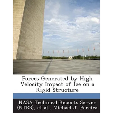Forces Generated by High Velocity Impact of Ice on a Rigid Structure