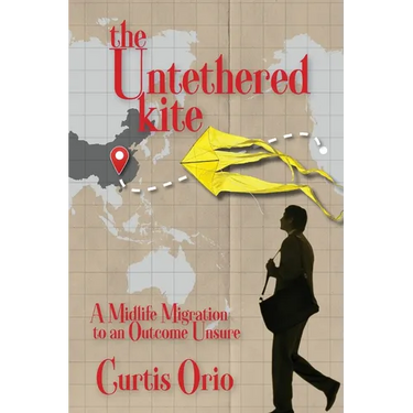 The Untethered Kite: A Midlife Migration to an Outcome Unsure