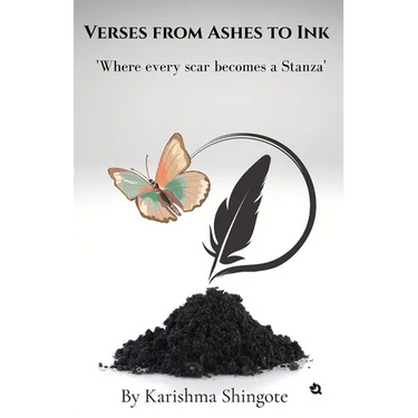 Verses from Ashes to Ink: Where Every Scar Becomes a Stanza