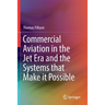 Commercial Aviation in the Jet Era and the Systems That Make It Possible