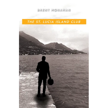 The St. Lucia Island Club: A John Le Brun Novel, Book 5