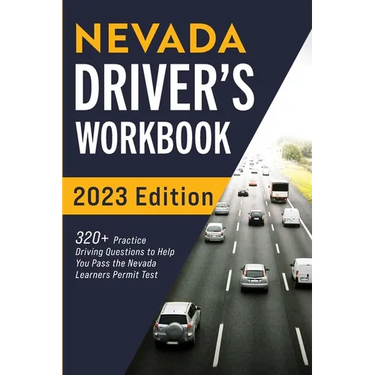 Nevada Driver's Workbook: 320+ Practice Driving Questions to Help You Pass the Nevada Learner's Permit Test