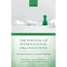The Survival of International Organizations: Institutional Responses to Existential Challenges