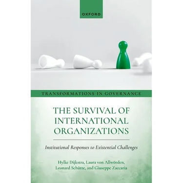 The Survival of International Organizations: Institutional Responses to Existential Challenges
