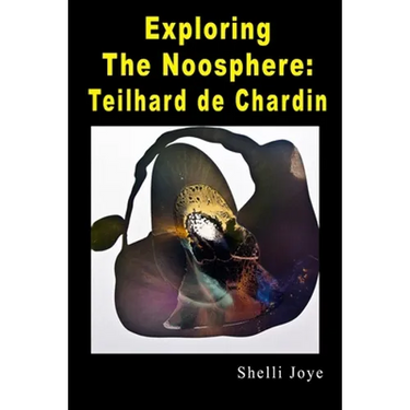 Exploring the Noosphere: Teilhard de Chardin