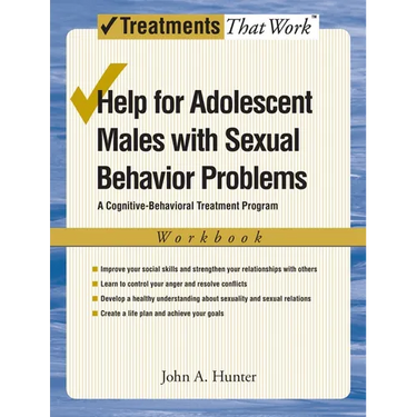 Help for Adolescent Males with Sexual Behavior Problems: A Cognitive-Behavioral Treatment Program, Workbook