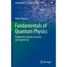 Fundamentals of Quantum Physics: Textbook for Students of Science and Engineering