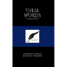 These Words: A Book of Poems