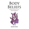 Body Beliefs - Women, Weight Loss, And Happiness