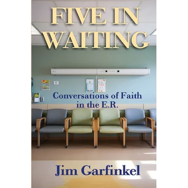 Five in Waiting: Conversations of Faith in the E.R.