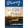 Diary of a City Priest: by Pastor Iuventus