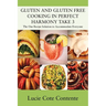 GLUTEN AND GLUTEN FREE COOKING IN PERFECT HARMONY Take 3: The One Recipe Solution to Accommodate Everyone