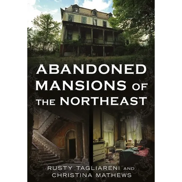 Abandoned Mansions of the Northeast