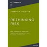 Rethinking Risk: How Companies Sabotage Themselves and What They Must Do Differently