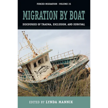 Migration by Boat: Discourses of Trauma, Exclusion and Survival