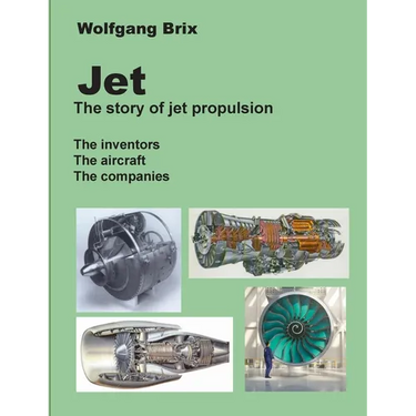 Jet - The story of jet propulsion: The inventors The aircraft The companies