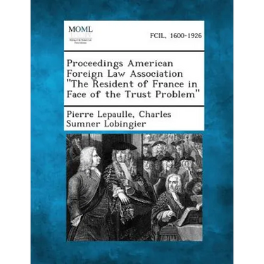 Proceedings American Foreign Law Association the Resident of France in Face of the Trust Problem