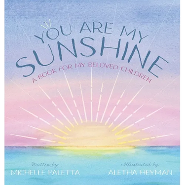 You Are My Sunshine: A Book For My Beloved Children