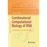 Combinatorial Computational Biology of RNA: Pseudoknots and Neutral Networks