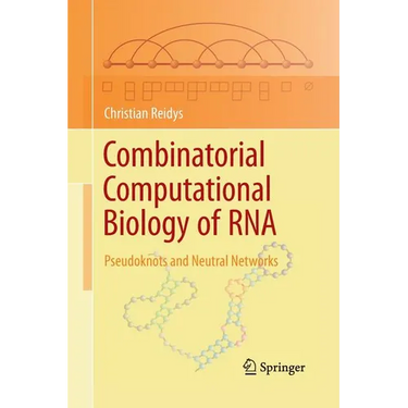 Combinatorial Computational Biology of RNA: Pseudoknots and Neutral Networks