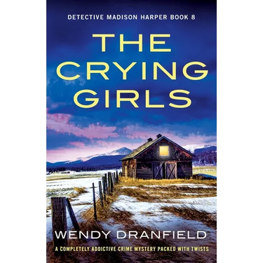 The Crying Girls: A completely addictive crime mystery packed with twists