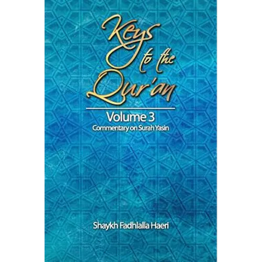 Keys to the Qur'an: Volume 3: Commentary on Surah Yasin