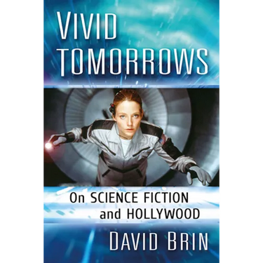 Vivid Tomorrows: On Science Fiction and Hollywood