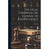 The Legal Observer, Or, Journal Of Jurisprudence; Volume 16
