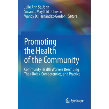 Promoting the Health of the Community: Community Health Workers Describing Their Roles, Competencies, and Practice