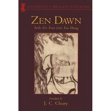 Zen Dawn: Early Zen Texts from Tun Huang