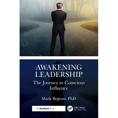 Awakening Leadership: The Journey to Conscious Influence