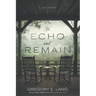 To Echo and Remain: A Love Story
