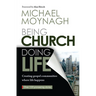 Being Church, Doing Life: Creating Gospel Communities Where Life Happens