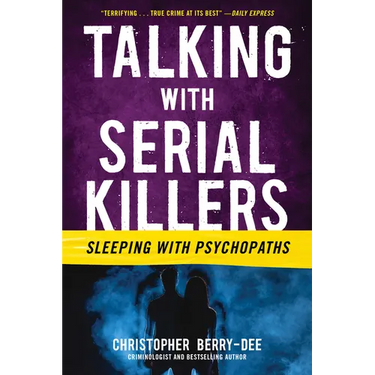 Talking with Serial Killers: Sleeping with Psychopaths