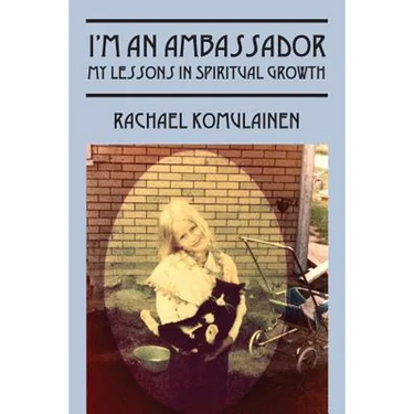 I'm an Ambassador: My Lessons in Spiritual Growth