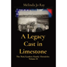 A Legacy Cast in Limestone: The Nutt/Landers Family Chronicles Volume II