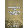A Journey To Golden Eagle
